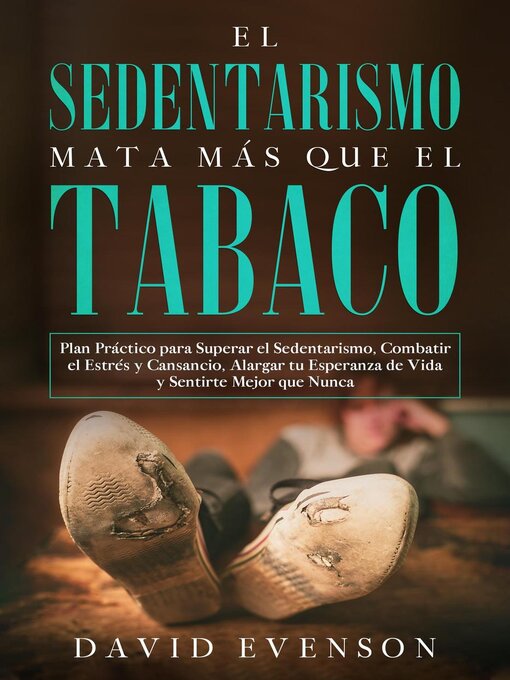 Title details for El Sedentarismo Mata más que el Tabaco by David Evenson - Available